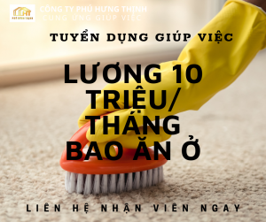 TUYỂN DỤNG GIÚP VIỆC BAO ĂN Ở LƯƠNG 10 TRIỆU TẠI BÌNH DƯƠNG